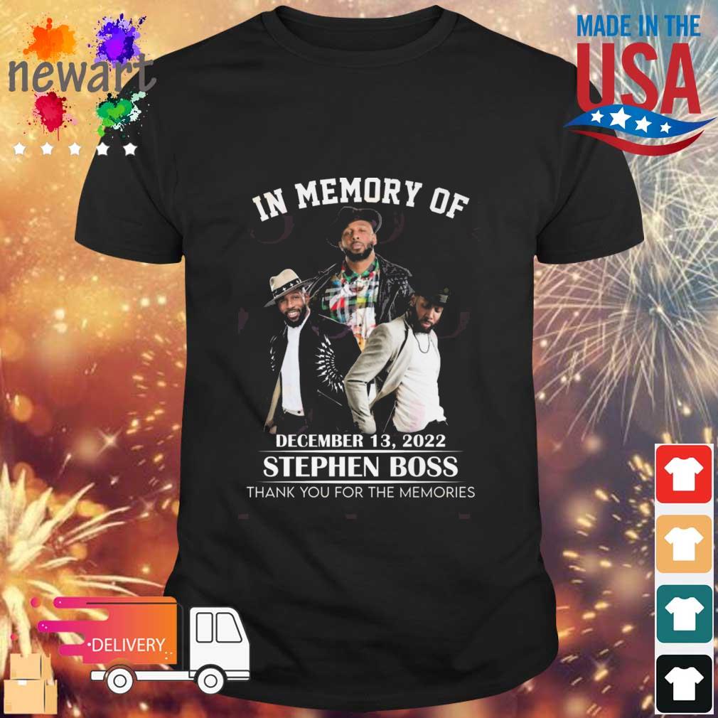In Memory Of December 13, 2022 Stephen Boss Thank You For The Memories shirt