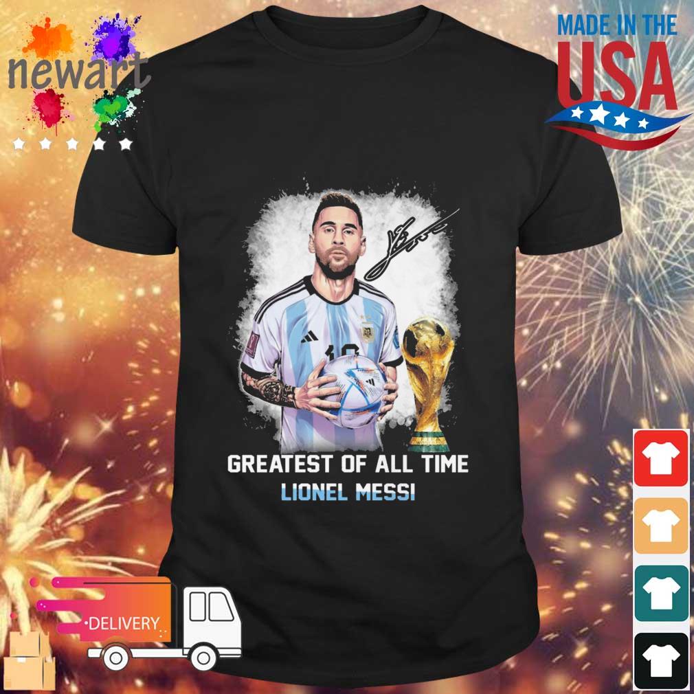 Lionel Messi Greatest Of All Time Signature shirt