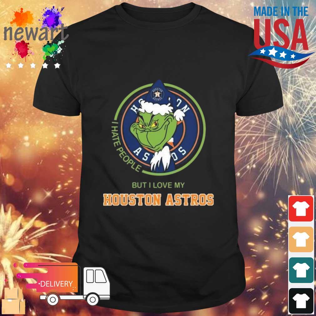 The Grinch I Hate People But I Love My Houston Astros shirt