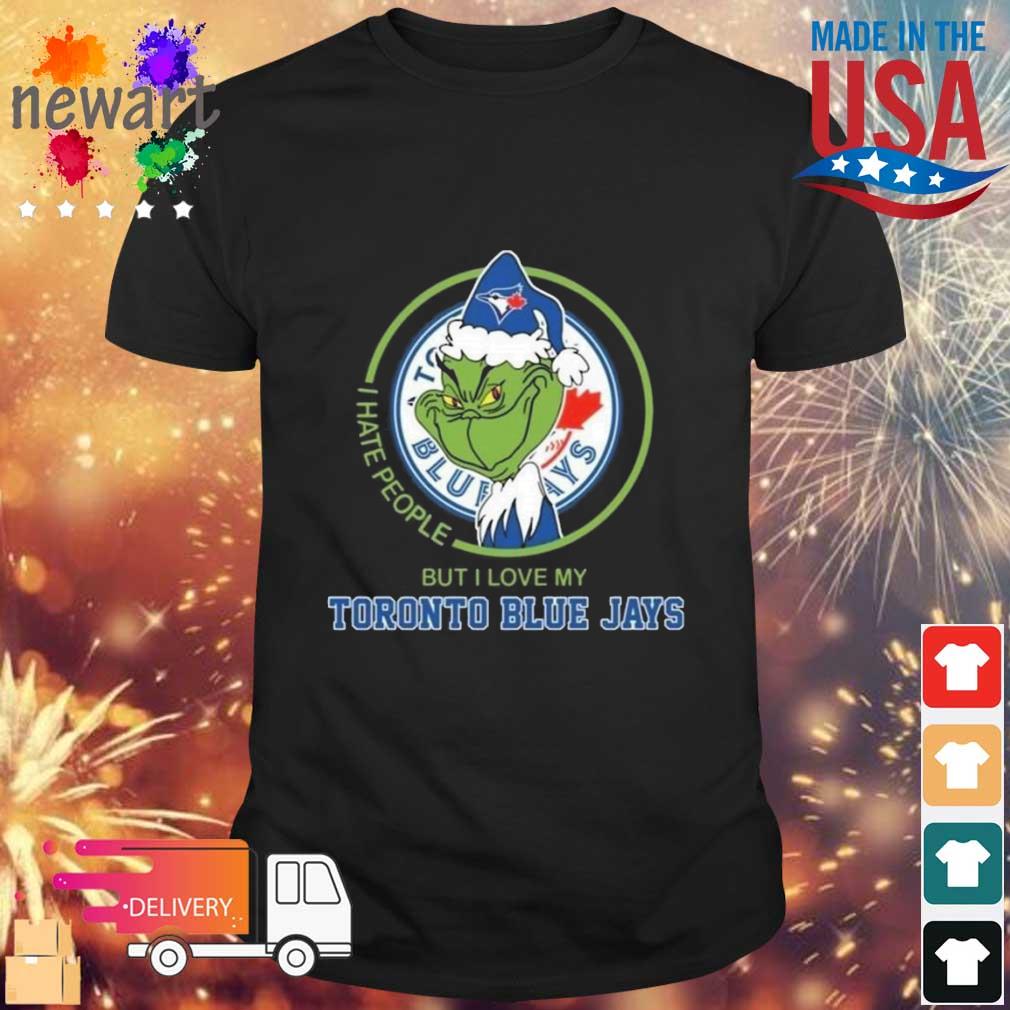The Grinch I Hate People But I Love My Toronto Blue Jays shirt