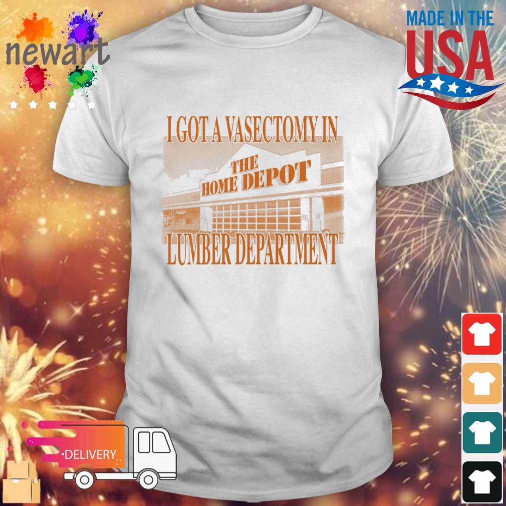 Vasectomy In The Lumber Department shirt