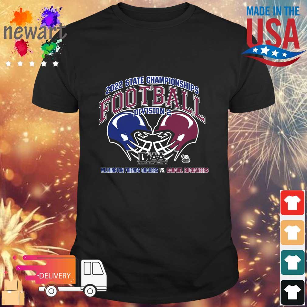 Wilmington Friends Quakers Vs Caravel Buccaneers 2022 State Championships Football Division 2 shirt