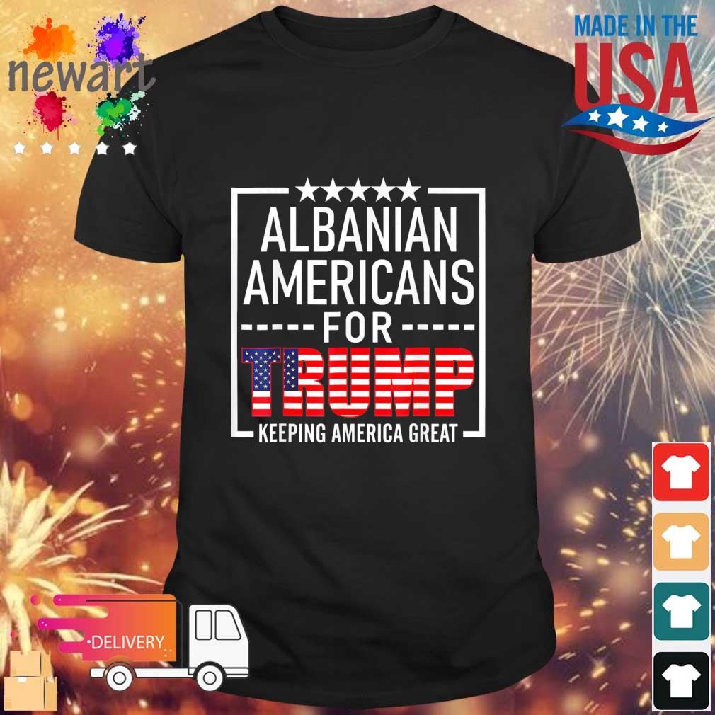 Albanian Americans For Trump Conservative 2024 Re-Election Shirt