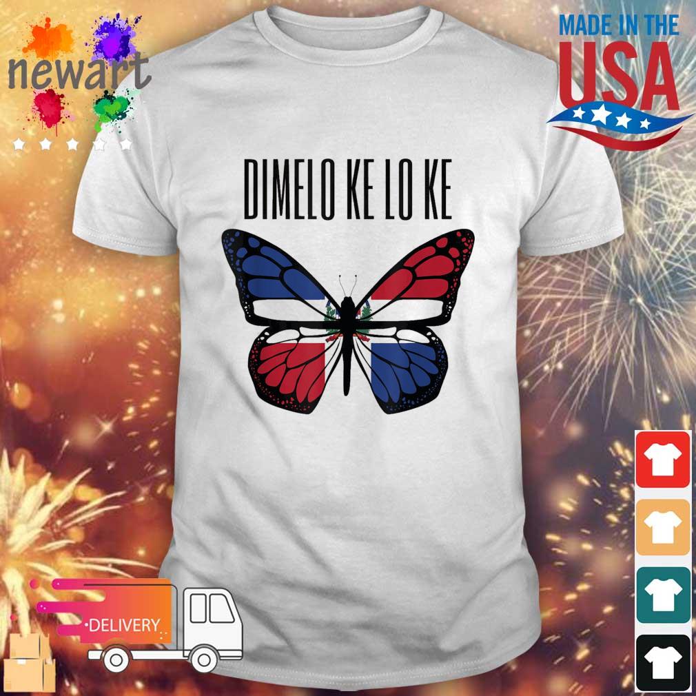 Dominican Republic Dimelo Ke Lo Ke Shirt