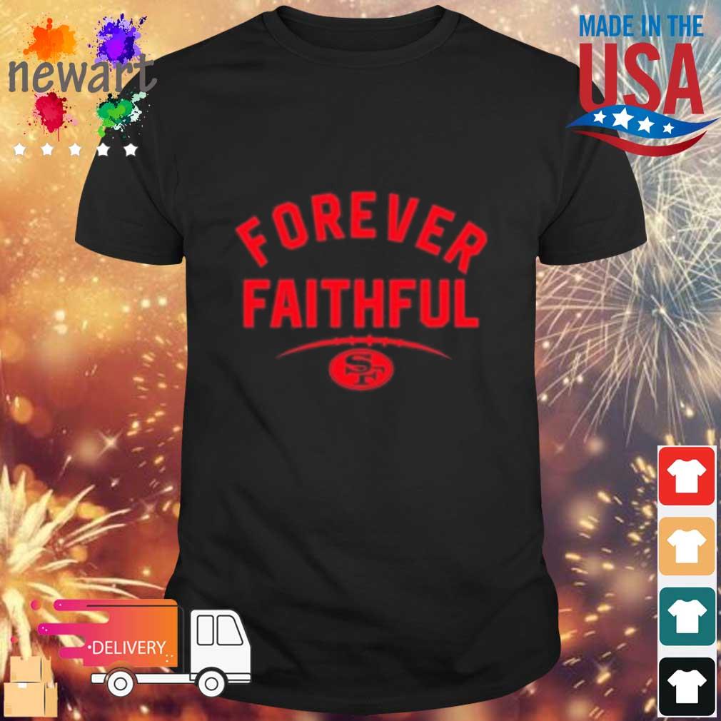 Forever Faithful SF Shirt