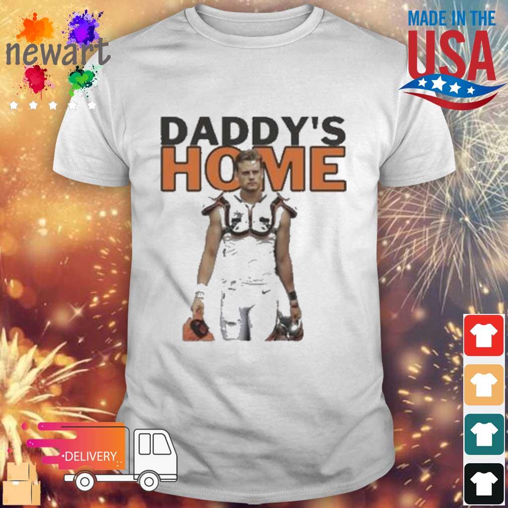 Joe Burrow Daddy's Home Shirt