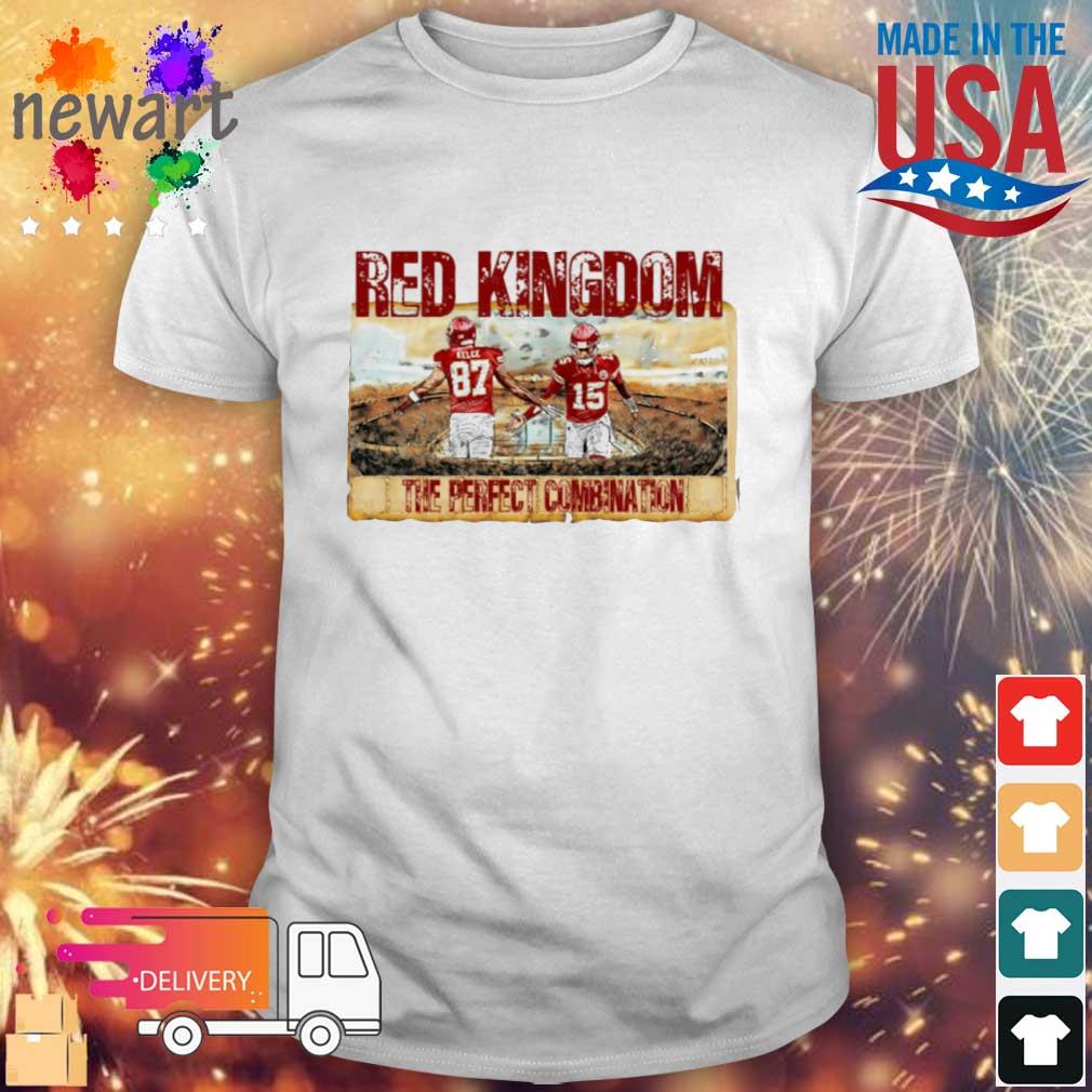 Kansas City Chiefs Red Kingdom The Perfect Combination shirt