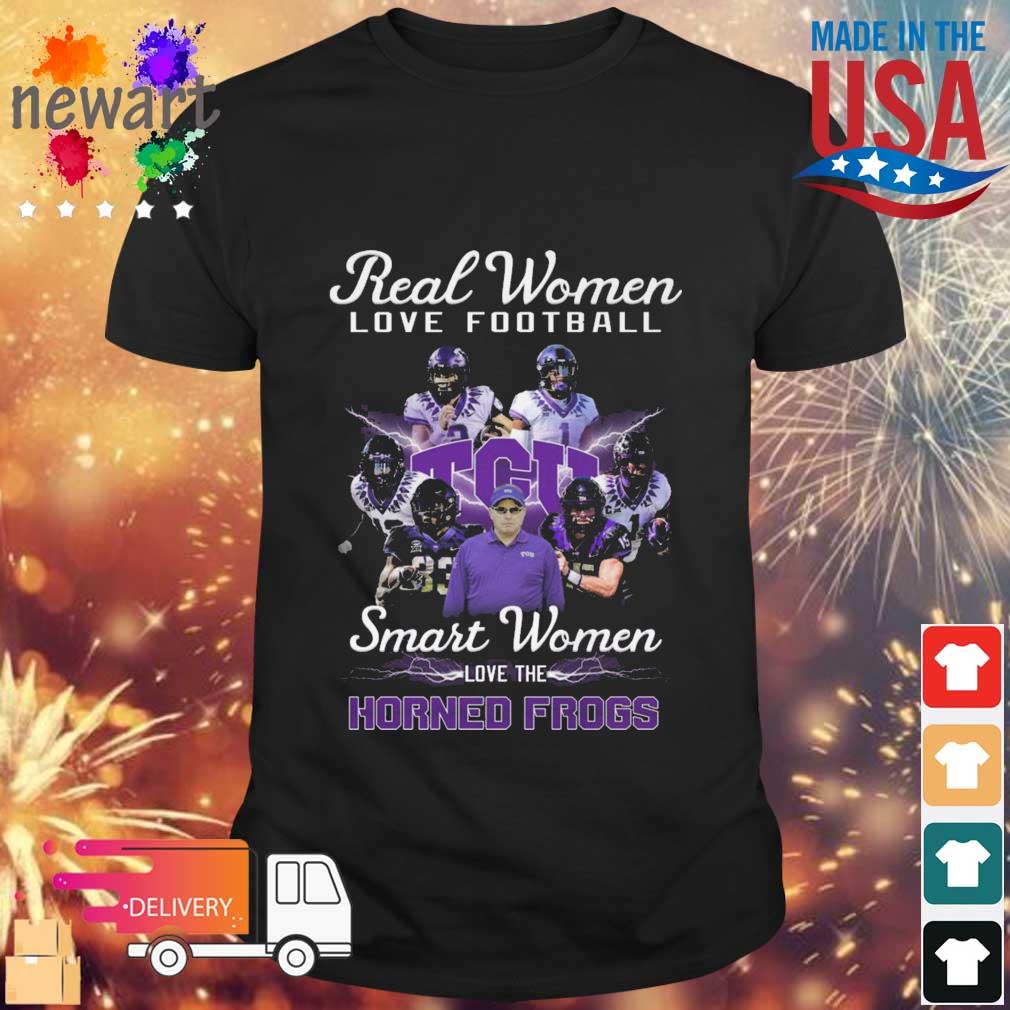 Official Real Women Love Football Smart Women Love The Horned Frogs shirt