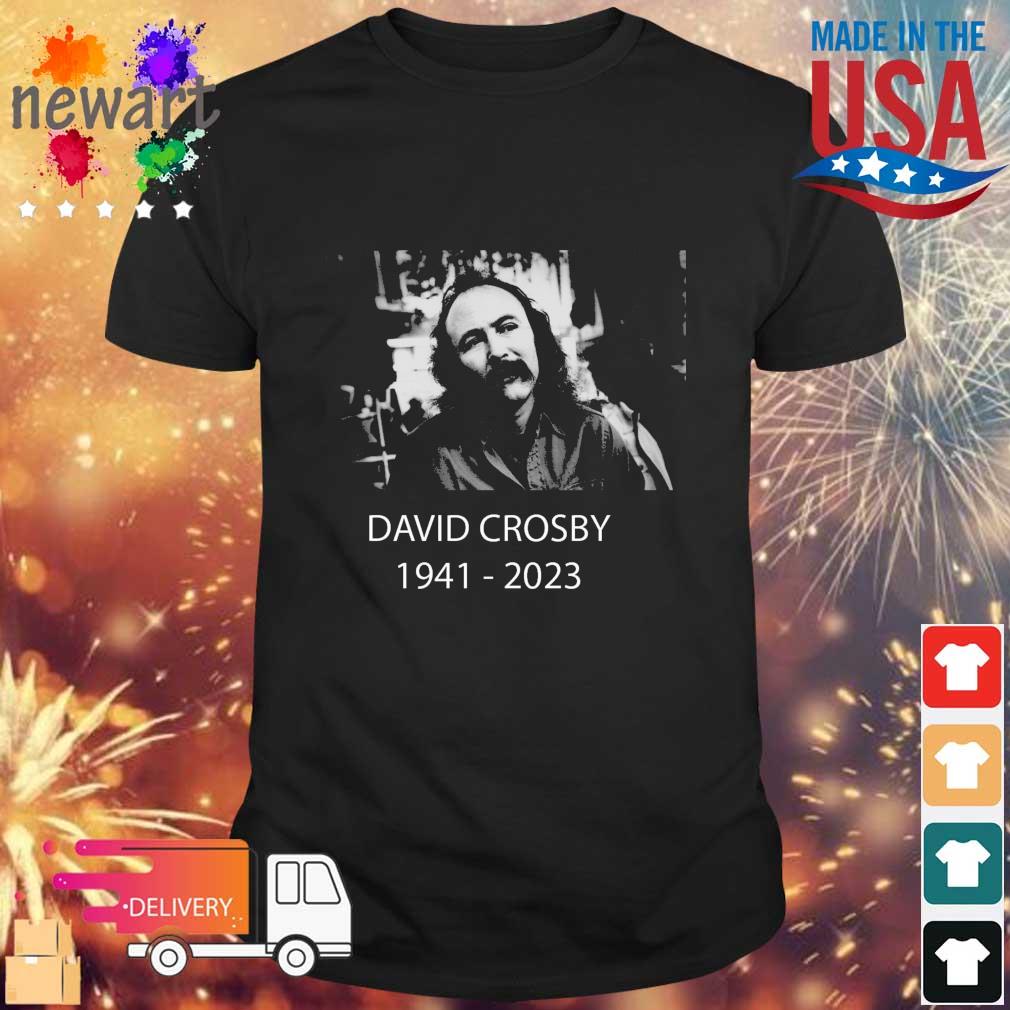 Rip David Crosby 1941-2023 shirt