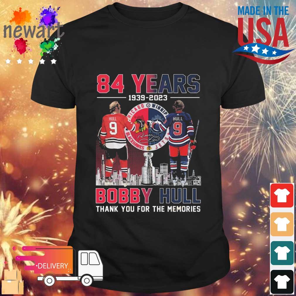 84 Years Of 1939-2023 Bobby Hull Thank You For The Memories Signatures shirt