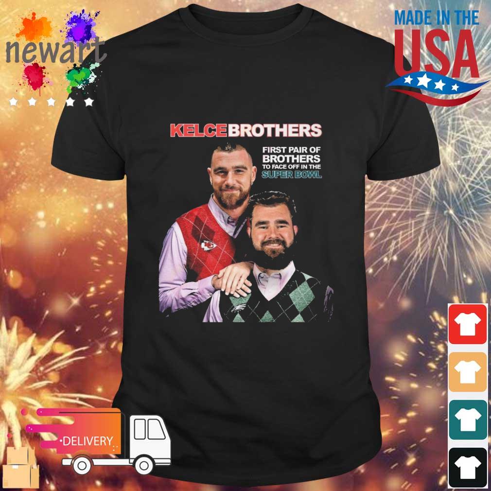 First Pair Of Brothers To Face Off In The Super Bowl Kelce Brothers shirt