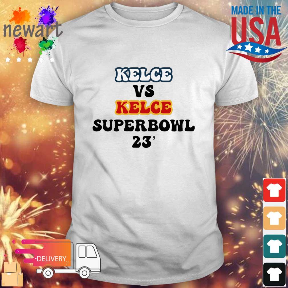 Kelce Eagles Vs Kelce Chiefs Super Bowl 2023 shirt