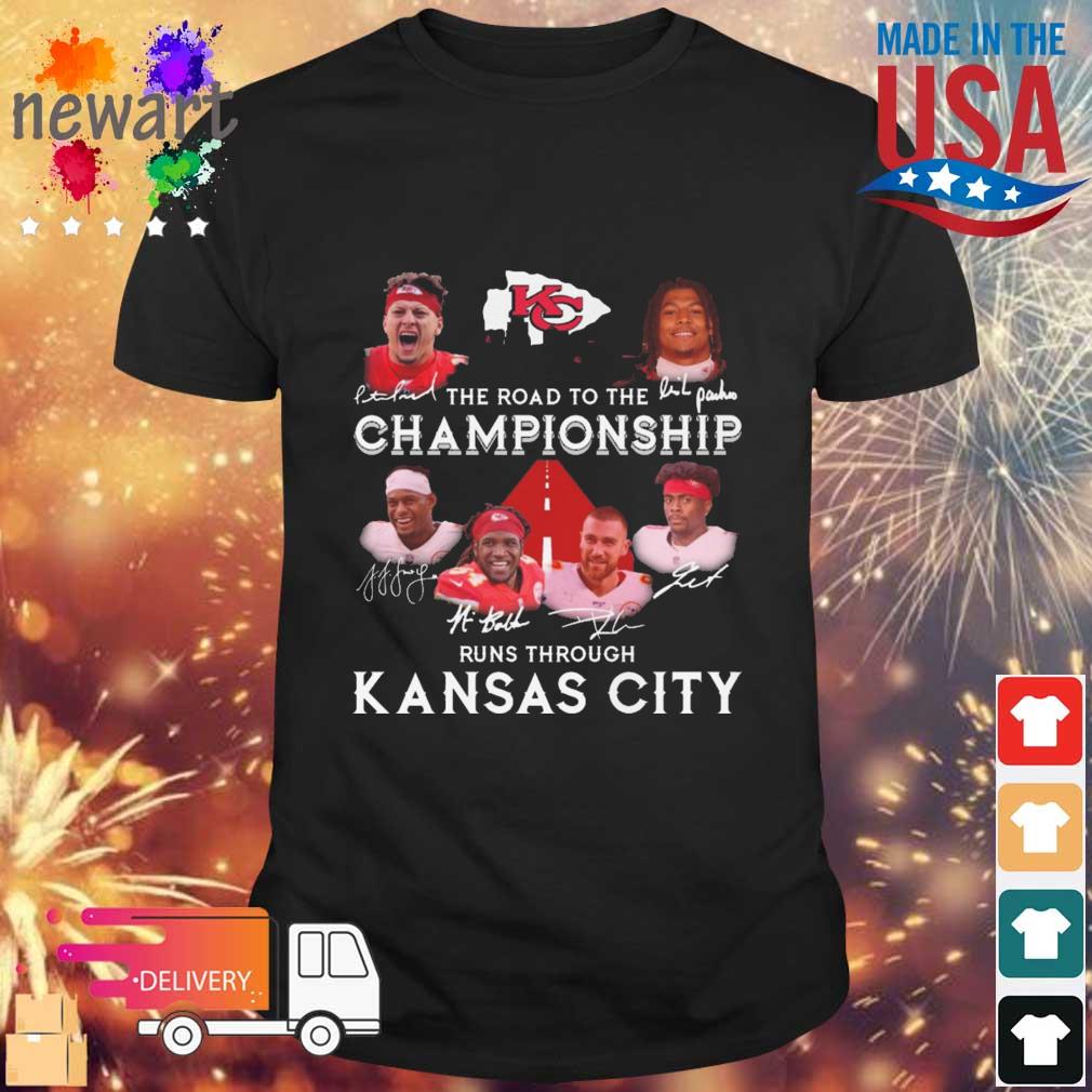 The Road To The Championship Runs Through Kansas City Chiefs Signatures shirt